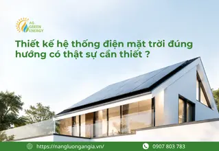 Thiết kế hệ thống điện mặt trời đúng hướng có cần thiết ?